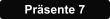 Prsente 7