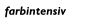 farbintensiv