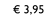  3,95